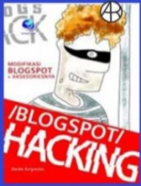Image of BLOGSPOT Hacking : Modifikasi Blogspot dan  Aksesorinya