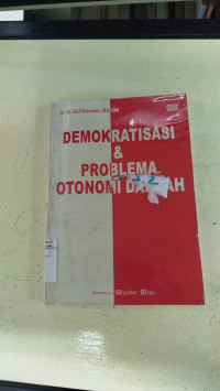 Image of Demokratisasi & Problema Otonomi Daerah