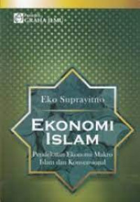 Image of Ekonomi Islam : Pendekatan Ekonomi Marko Islam Dan Konversional