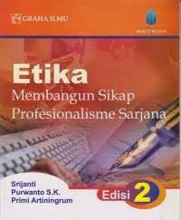 Image of Etika Membangun Sikap Profesionalisme Sarjana