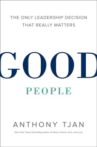 Image of Good people : the only leadership decision that really matters