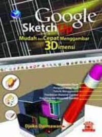 Image of Google Sketch Up Mudah dan Cepat Menggambar 3Dimensi