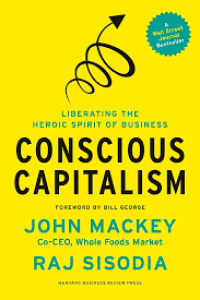 Image of Liberating The Heroic Spirit Of Business: Conscious Capitalism