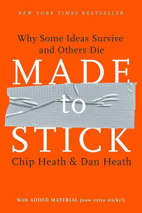 Image of Made to Stick: Why Some Ideas Survive and Other Die