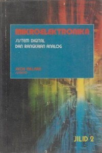 Image of Mikroelektronika : Sistem Digital dan Rangkaian Analog (Jilid 2)