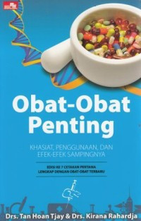 Image of Obat - Obat Penting : Khasiat, Penggunaan, dan Efek - Efek Sampingnya