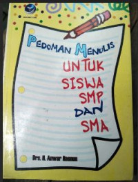 Image of Pedoman Menulis untuk Siswa SMP dan SMA
