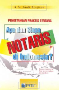 Image of Pengetahuan Praktis Tentang Apa Dan Siapa Notaris Di Indonesia?