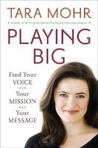 Image of Playing Big: Find Your Voice, Your Mission, Your Message