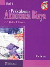 Image of Praktikum Akuntansi Biaya : Buku 1 Kasus (Seri 1)