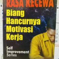 Image of Rasa Kecewa Biang Hancurnya Motivasi Kerja