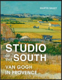 Image of Studio of the South : Van Gogh in Provence