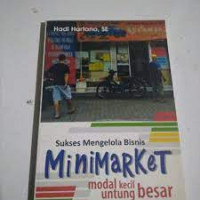 Image of Sukses Mengelola Bisnis Minimarket : Modal Kecil Untung Besar